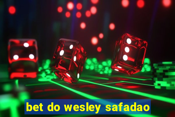 bet do wesley safadao